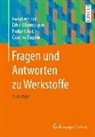 Gunther Eggeler, Erhar Hornbogen, Erhard Hornbogen, Norbert Jost, Norbert u a Jost, Ewal Werner... - Fragen und Antworten zu Werkstoffe