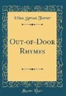 Eliza Sproat Turner - Out-of-Door Rhymes (Classic Reprint)
