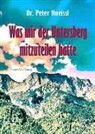 Dr. Peter Kneissl, Peter Kneissl, Peter (Dr.) Kneissl - Was mir der Untersberg mitzuteilen hatte
