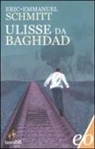 Eric-Emmanuel Schmitt - Ulisse da Baghdad