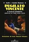 Andy Dumas, Jamie Dumas - Pugilato vincente. Il manuale definitivo. Approvato dal World Boxing Council