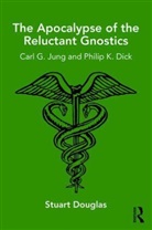 Stuart Douglas, Douglas Stuart - Apocalypse of the Reluctant Gnostics