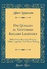 Albert Leitzmann - Die Quellen zu Gottfried Kellers Legenden