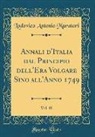 Lodovico Antonio Muratori - Annali d'Italia dal Principio dell'Era Volgare Sino all'Anno 1749, Vol. 18 (Classic Reprint)