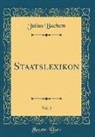 Julius Bachem - Staatslexikon, Vol. 5 (Classic Reprint)