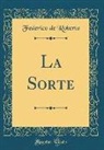 Federico De Roberto - La Sorte (Classic Reprint)