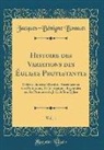 Jacques-Bénigne Bossuet - Histoire des Variations des Églises Protestantes, Vol. 1