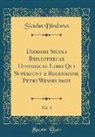 Siculus Diodorus - Diodori Siculi Bibliothecae Historicae Libri Qui Supersunt e Recensione Petri Wesselingii, Vol. 3 (Classic Reprint)