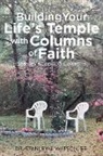 Stanley J. Watson, Dr Stanley J. Watson Sr, Stanley J. Watson Sr. - Building Your Life's Temple with Columns of Faith: Stanley's Top 105 Columns
