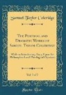 Samuel Taylor Coleridge - The Poetical and Dramatic Works of Samuel Taylor Coleridge, Vol. 7 of 7