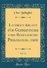 Otto Behaghel - Literaturblatt für Germanische und Romanische Philologie, 1900, Vol. 21 (Classic Reprint)