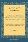 Georges Cirot - Les Histoires Générales d'Espagne Entre Alphonse X Et Philippe II (1284-1556)