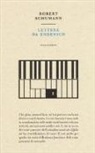 Robert Schumann - Lettere da Endenich