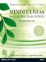 Elisha Goldstein, Bob Stahl - Mindfulness para reducir el estrés : una guía práctica