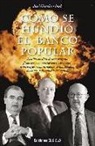 José García Abad - Cómo se hundió el Banco Popular : detalles inéditos de una tragedia financiera con revelaciones sobre como contribuyeron sus dirigentes al hundimiento del banco más rentable del mundo