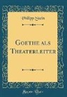Philipp Stein - Goethe als Theaterleiter (Classic Reprint)