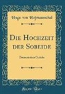 Hugo Von Hofmannsthal - Die Hochzeit der Sobeide