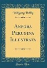 Wolfgang Helbig - Anfora Perugina Illustrata (Classic Reprint)