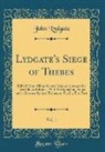 John Lydgate - Lydgate's Siege of Thebes, Vol. 1