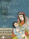 Francis X. D'Sa, Bernd Jochen Hilberath, Melanie Prange, Andreas Renz, Milan Wehnert, Diözesanmuseum Rottenburg... - Dialog der Welten