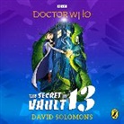 David Solomons, Sophie Aldred - Doctor Who: The Secret in Vault 13 (Hörbuch)