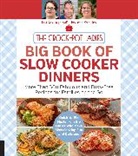 Katie Handing, Sarah Ince, Ince Sarah, Heidi Kennedy - The Crock-Pot Ladies Big Book of Slow Cooker Dinners