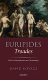 David Kovacs, David (Hugh H. Obear Professor of Classics Kovacs, Kovacs David - Euripides: Troades