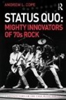 Cope, Andrew Cope, Andrew L Cope, Andrew L. Cope, Cope Andrew - Status Quo: Mighty Innovators of 70s Rock