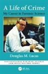 Lucas, Douglas Lucas, Douglas M. Lucas - Life of Crime