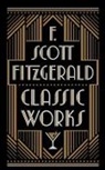 F. Scott Fitzgerald, Fitzgerald, F. Scott Fitzgerald - F. Scott Fitzgerald: Classic Works