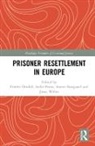 Frieder (University of Greifswald Dunkel, Frieder Pruin Dunkel, Frieder Dünkel, Ineke Pruin, Anette Storgaard, Jonas Weber - Prisoner Resettlement in Europe