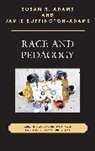 Susan R Adams, Susan R. Adams, Susan R. Buffington-Adams Adams, Jamie Buffington-Adams - Race and Pedagogy