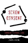 Joseph J Fischel, Joseph J. Fischel - Screw Consent