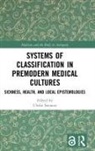 Ulrike (Freie Universitat Berlin Steinert, Ulrike (Johannes Gutenberg-University Ma Steinert, Ulrike Steinert - Systems of Classification in Premodern Medical Cultures