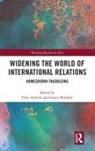 Ersel (Bilkent University Aydinli, Gonca (Center for Foreign Policy and Pea Biltekin, Ersel Aydinli, Ersel (Bilkent University Aydinli, Ersel Aydınlı, Aydinli Ersel... - Widening the World of International Relations