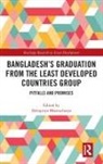 Debapriya Bhattacharya, Debapriya (Centre for Policy Dialogu Bhattacharya, Debapriya Bhattacharya, Bhattacharya Debapriya - Bangladesh''s Graduation From the Least Developed Countries Group