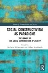 Hubert (Technische Universitat Berlin Knoblauch, Michaela (University of Vienna Pfadenhauer, Michaela Knoblauch Pfadenhauer, Hubert Knoblauch, Knoblauch Hubert, Michaela Pfadenhauer - Social Constructivism As Paradigm?