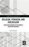 Raphael, Melissa Raphael, Melissa (University of Gloucestershire Raphael, Raphael Melissa - Religion, Feminism, and Idoloclasm