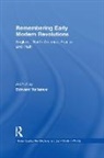Edward (University of Roehampton Vallance, Edward Vallance, Edward (University of Roehampton Vallance, Vallance Edward - Remembering Early Modern Revolutions