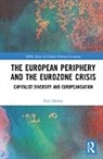 Dooley, Neil Dooley, Neil (University of Sussex Dooley - European Periphery and the Eurozone Crisis