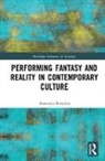 SEREGINA, Anastasia Seregina, Anastasia (Aalto University School of Bu Seregina, Anastasia (Aalto University School of Business Seregina - Performing Fantasy and Reality in Contemporary Culture