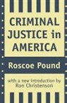 Ron Christenson, Roscoe Pound - Criminal Justice in America