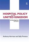Anthony John Harrison, Anthony John Prentice Harrison, Harrison Anthony John, Sally Prentice, Prentice Sally, Harrison Anthony... - Hospital Policy in the United Kingdom