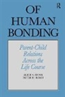 Alice S. Rossi, Alice S. Rossi Rossi, Peter H. Rossi, Peter Henry Rossi, Rossi Alice S. - Of Human Bonding