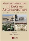 Ian Greaves, Ian (University of Teeside. British Army) Greaves, Ian (Visiting Professor of Emergency Medi Greaves, Ian Greaves, Ian (Visiting Professor of Emergency Medicine Greaves, Greaves Ian - Military Medicine in Iraq and Afghanistan