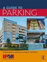 International Parking Institute, Kim Fernandez, International Parking Institute, Rachel Yoka - Guide to Parking