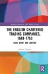 Michael Wagner, Michael (Oxford University Wagner, Michael (University of Oxford Wagner, Michael (University of Oxford Uk) Wagner - English Chartered Trading Companies, 1688-1763