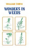 William Smith - Wonders In Weeds