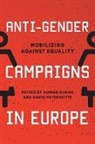 Roman Paternotte Kuhar, Dr David Kuhar Paternotte, Roman Kuhar, David Paternotte, Dr David Paternotte - Anti-Gender Campaigns in Europe