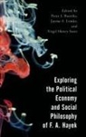 Peter J. Lemke Boettke, Peter J Boettke, Peter J. Boettke, Boettke Peter J., Jayme Lemke, Virgil Henry Storr - Exploring the Political Economy and Social Philosophy of F. A. Hayek